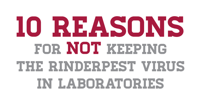 Ten Reasons for Not Keeping the Rinderpest Virus in Laboratories